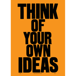 Think of Your Own Ideas by Anthony Burrill &ndash; limited edition print